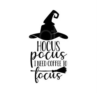 Hocus Pocus I need Coffee to Focus SVG Hocus Pocus SVG Etsy