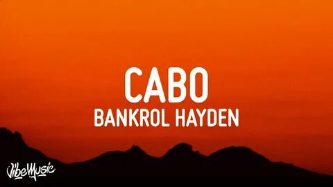 Bankrol Hayden - Cabo (Lyrics) - YouTube Music