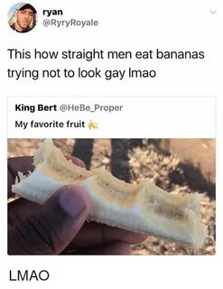 Ryan This How Straight Men Eat Bananas Trying Not to Look Ga