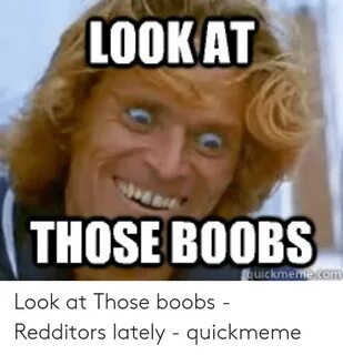 🅱 25+ Best Memes About Look at Those Boobs Look at Those Boo