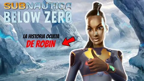 ROBIN GOODALL HISTORIA Subnautica BELOW ZERO Lore de la pers