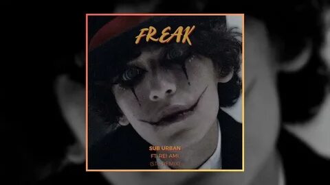 Sub Urban - Freak (Ft. REI AMI) - YouTube