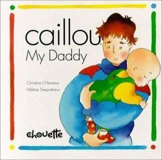 Caillou: My Daddy - Caillou Photo (20202772) - Fanpop - Page