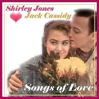 Songs of Love by Shirley Jones & Jack Cassidy on iTunes