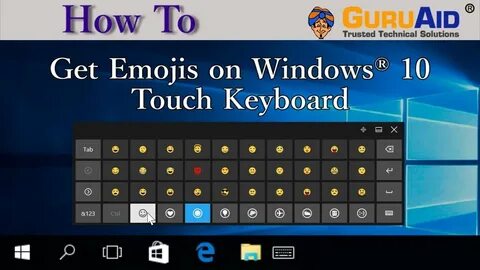 How to Get Emojis on Windows ® 10 Touch Keyboard - GuruAid -