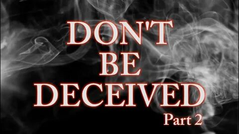 Faith Challenge: Don't Be Deceived *Part 2* - YouTube
