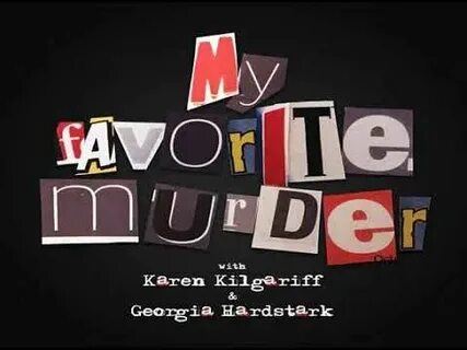 Ghim trên My Favorite Murder with Karen Kilgariff and Georgi