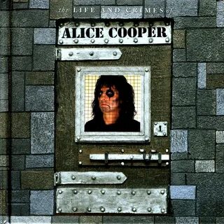 Alice Cooper - The Life and Crimes of Alice Cooper (1999) Al