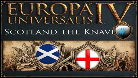 Europa Universalis IV: Scotland The Knave 01 - YouTube