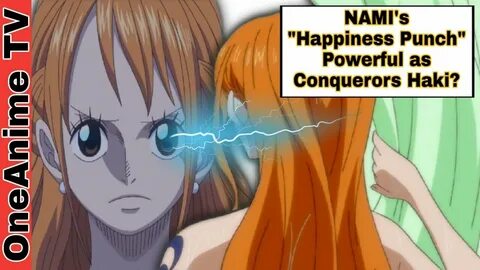 Nami's Happiness Punch is Powerful than Conquerors Haki? One