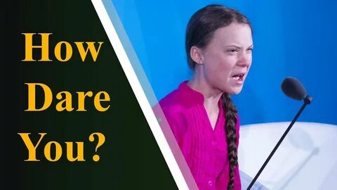 How Dare You? : Greta Thunberg - YouTube
