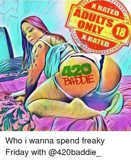 X RATED ADULTS ONLY X RATED Who I Wanna Spend Freaky Friday 