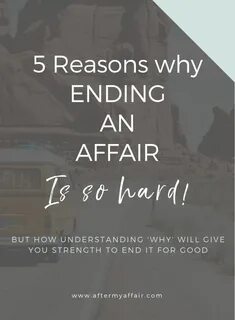 5 reasons why ending an affair is so hard. png - After My Af