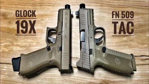 FN 509 Tactical VS Glock 19X - If I Could Have Only One.... 