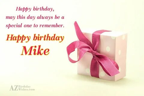 Happy Birthday Mike - AZBirthdayWishes.com