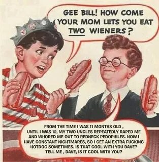 Gee Bill, how come your mom lets you eat two wieners? - Imgu