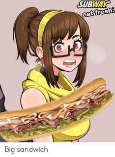 SUBWAY Eat Fresh eBerzeck Big Sandwich Anime Meme on ME.ME