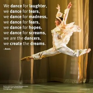 We are the dancers, we create the dreams... (quote unknown, 
