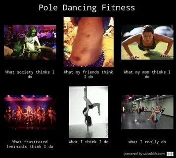 Pole dancing fitness, What people think I do, What I really 
