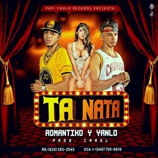 Papi Chulo Records Presenta: Romantico & Yanlo - Ta Nata WwW