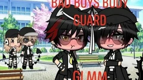 Bad boy's bodyguard ep 4 glmm original - YouTube