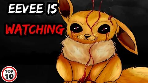 Top 10 Scariest Eevee Creepypastas You've Never Heard - YouT
