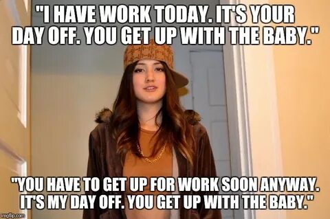 My wife's become a scumbag since daylight saving time ended.