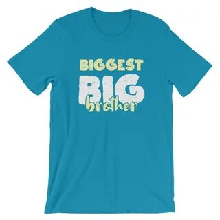 Biggest Big Brother Shirt - Big Brother Gift - Big Brother T