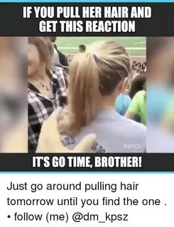 🐣 25+ Best Memes About Pull Her Hair Pull Her Hair Memes