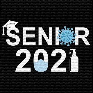 Senior 2021 svg, Class of 2021 Senior svg, Senior Class Of 2