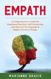Empath: 2 in 1 A Comprehensive Guide for Emotional Healing, 