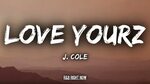 J. Cole - Love Yourz (Lyrics / Lyric Video) - YouTube Lyrics