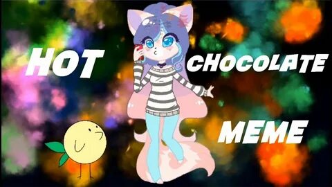 Hot Chocolate meme OLD - YouTube