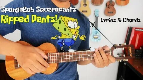 RIPPED PANTS - SpongeBob SquarePants Chords - Chordify