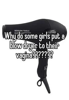 Blow Drying Vagina