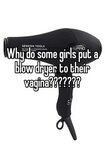 Blow Drying Vagina