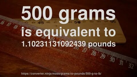 How Many Pounds Are 500 Grams Is How Many Pounds, Convert 50