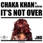 Chaka Khan, Lecrae альбом It's Not Over слушать онлайн беспл