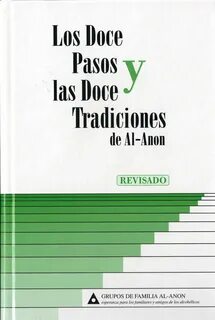 LOS DOCES PASOS Y LAS TRADICIONES - Al-Anon of Greater Los A