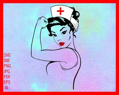 Rosie the Riveter Nurse Svgnurse Life SVG Nurse Gift Svg Ets