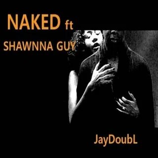 Album Naked - Single, JayDoubL feat. Shawnna Qobuz: download