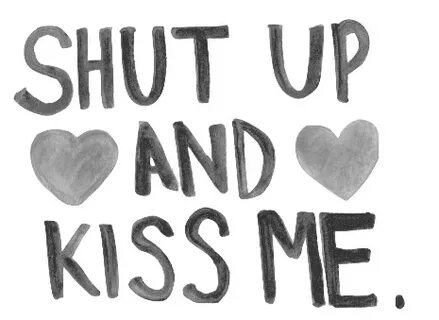 Shut Up & Kiss Me :: Kisses :: MyNiceProfile.com