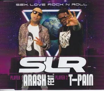 Arash Feat. T-Pain - Sex Love Rock N Roll (SLR) Discogs