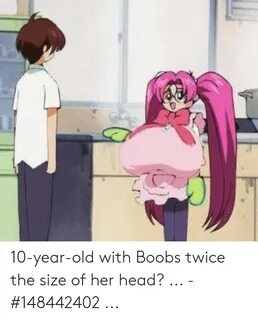 10-Year-Old With Boobs Twice the Size of Her Head? - #148442