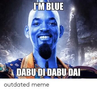 IM BLUE DABUDIDABUDA Outdated Meme Meme on esmemes.com