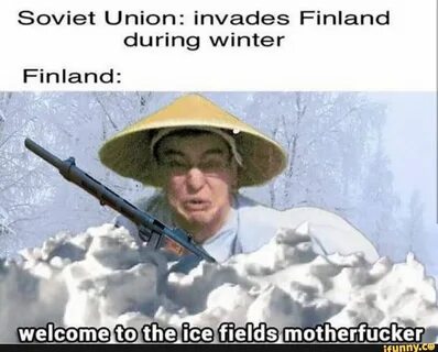 Soviet Union: invades Finland during winter Finland: - ) Stu