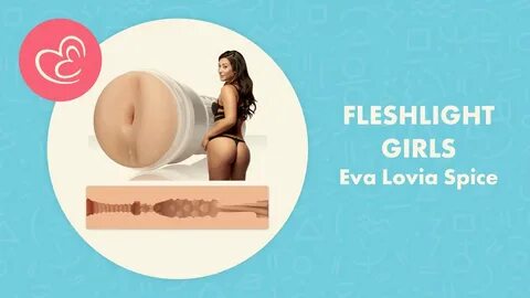 Product Review - Eva Lovia Spice - Fleshlight Girls EasyToys