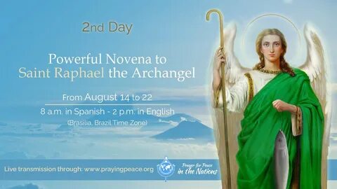 2nd day: Novena to Saint Raphael the Archangel * August 15, 