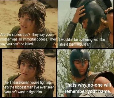 Thats why no one will remember your name Movie quotes, Troy 