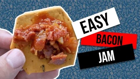 How To Make Bacon Jam Easy, Quick and Incredibly Tasty - You